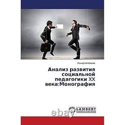 Analiz Razvitiya Sotsial'noy Pedagogiki XX Veka Monografiya. 9783659581113 New
