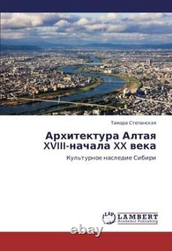 Arkhitektura Altaya XVIII-Nachala XX Veka. New 9783659189852 Fast Free Shipping