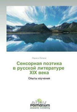 Sensornaya poetika v russkoy literature XIX veka. Larisa 9783639658286 New. #