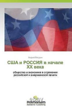 Ssha I Rossiya V Nachale XX Veka by Makurin Andrey (Paperback, 2013)
